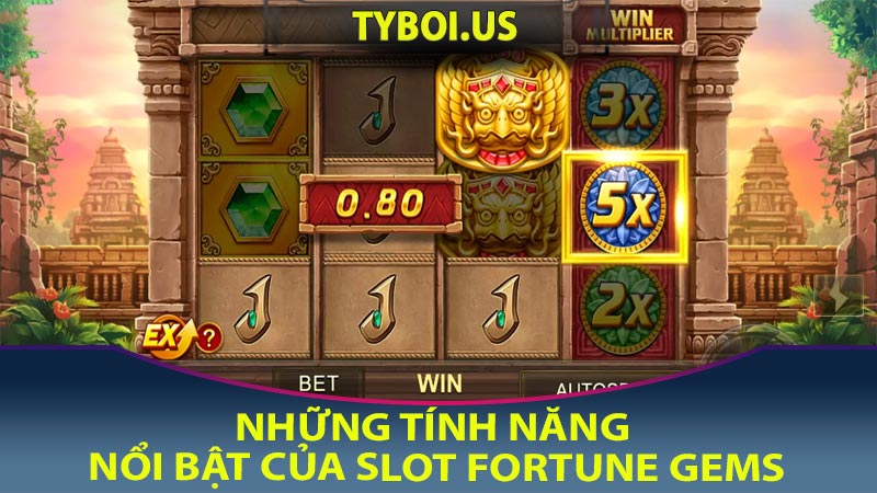 Những tính năng nổi bật của Slot Fortune Gems